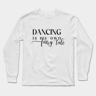 Dance Fairy Tale Long Sleeve T-Shirt